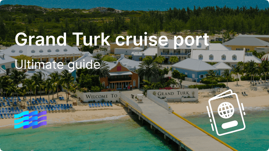 Grand Turk cruise port—Your complete destination guide