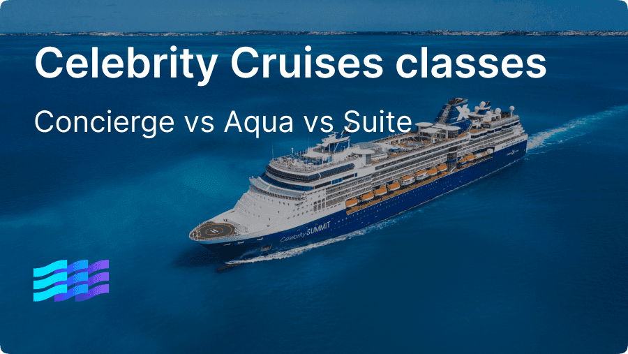 Which Celebrity cruise cabin class is best—Concierge, Aqua, or Suite?
