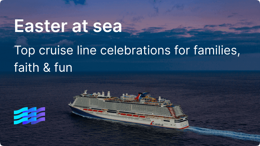 Easter at sea: Top cruise line celebrations for families, faith & fun