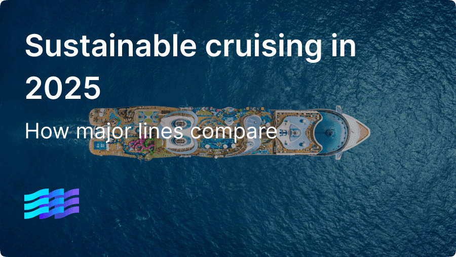 Sustainable cruising in 2025: How major lines compare