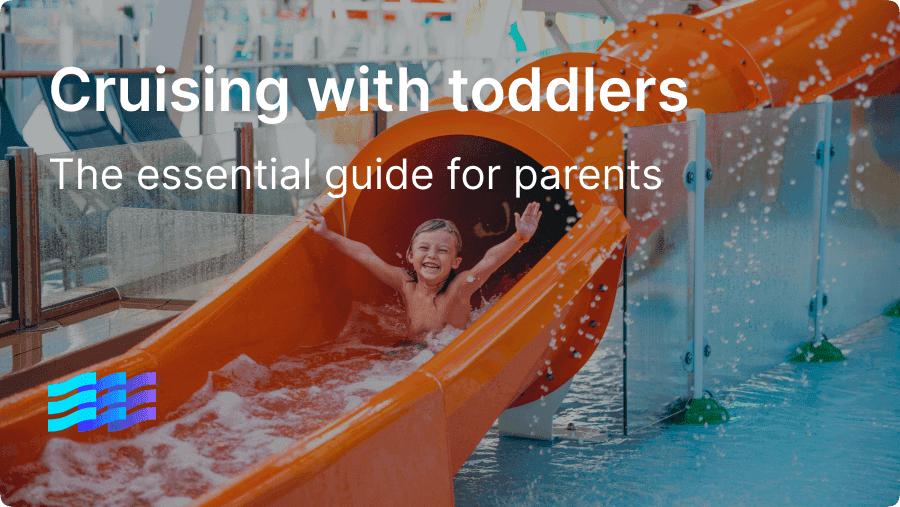Planning a cruise with a toddler? Here’s the guide every parent needs
