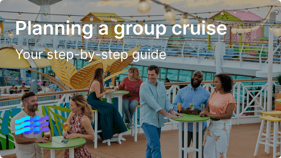 How to Plan a Group Cruise: Step-By-Step Guide | Cruisebound