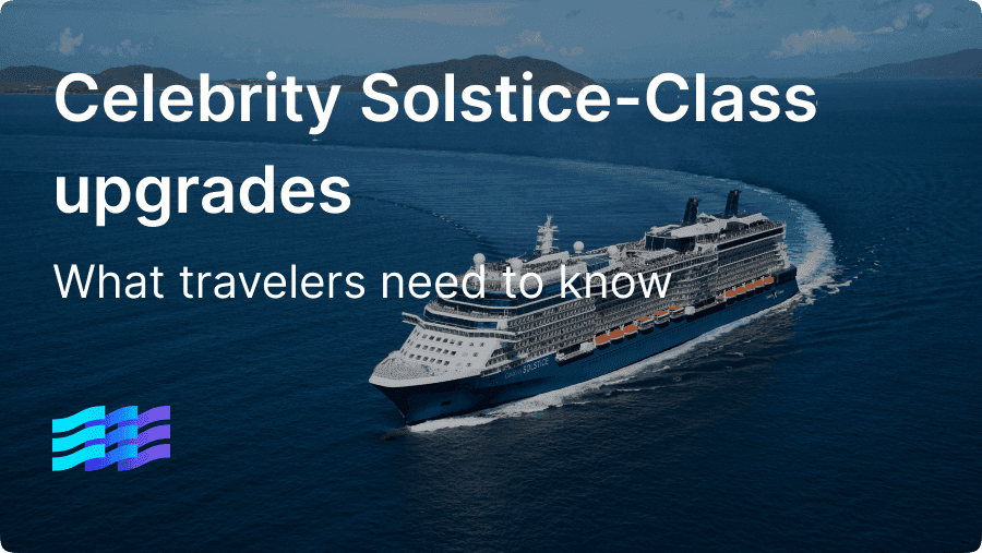 All the changes coming to Celebrity’s Solstice-class ships: What travelers need to know