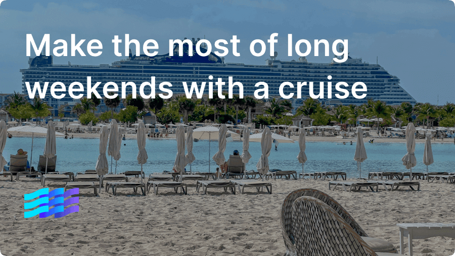 How to make the most of long weekends with a cruise (4-day playbook)