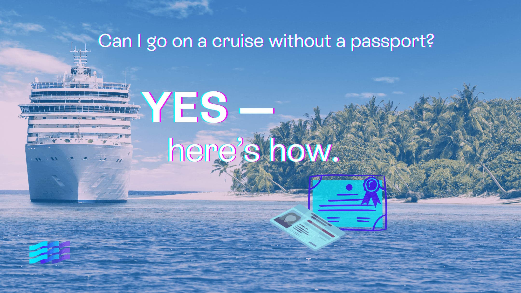 Can you go on a cruise without a passport? Yes—here's how