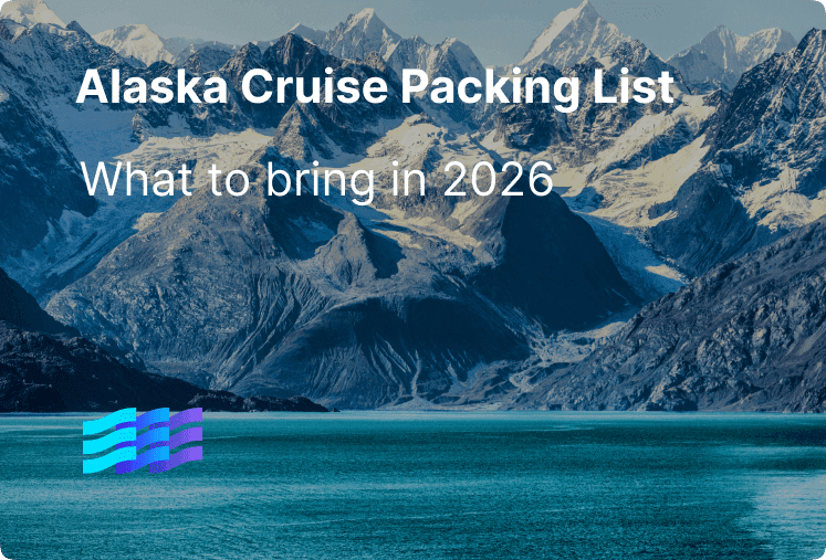 Alaska Cruise Packing List: What to Bring in 2026