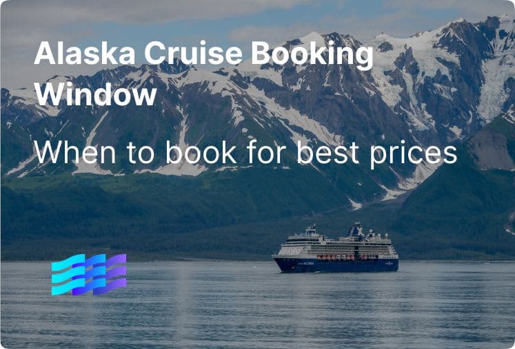 Alaska Cruise Booking Window: When to Book for Best Prices