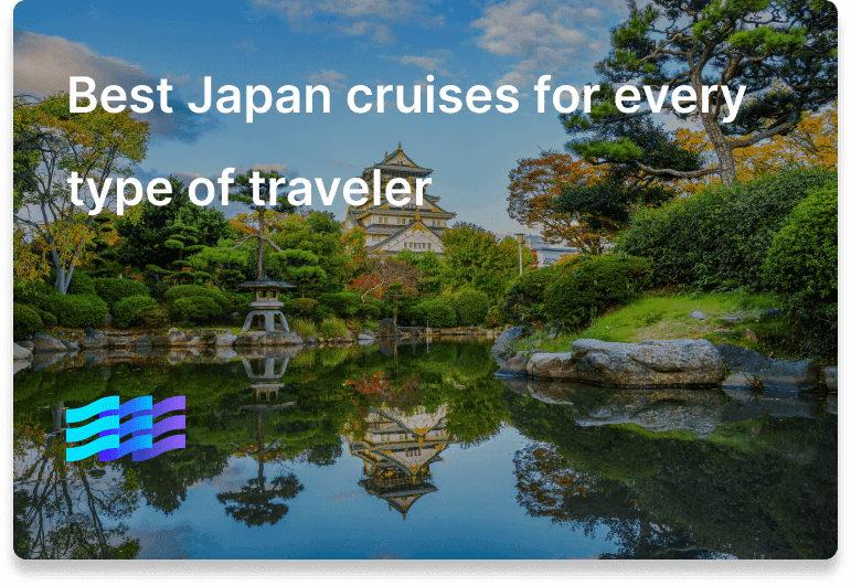 Best Japan cruises for every type of traveler