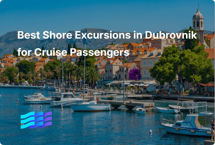 Best Shore Excursions in Dubrovnik for Cruise Passengers