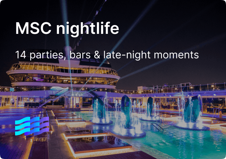 MSC nightlife: 14 parties, bars & late-night moments you’ll actually use