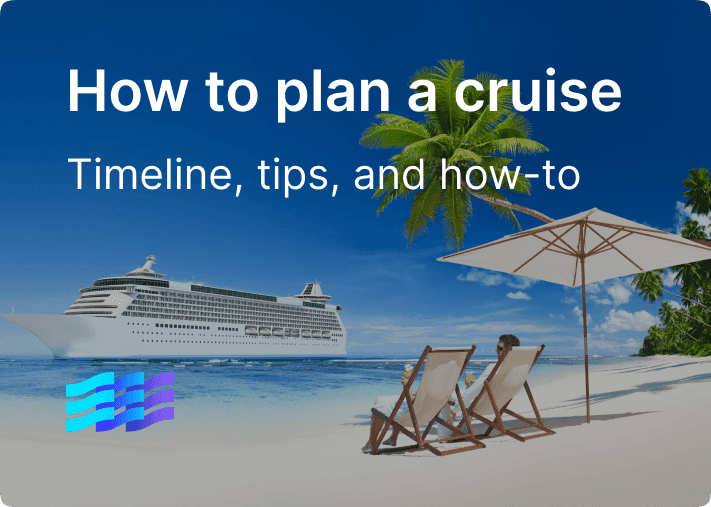 How to plan a cruise - timeline, tips, and how-to