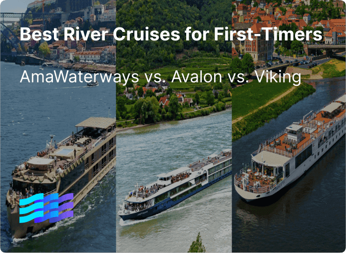 Best River Cruises for First-Timers: AmaWaterways vs. Avalon vs. Viking