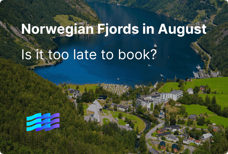 Norwegian Fjords in August: Is It Too Late to Book?
