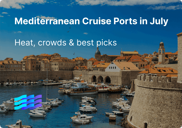 Mediterranean Cruise Ports in July: Heat, Crowds & Best Picks