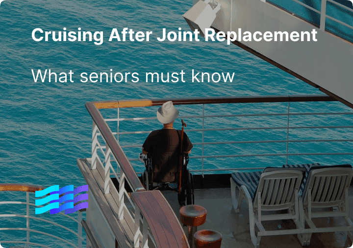 Cruising After Joint Replacement: What Seniors Must Know
